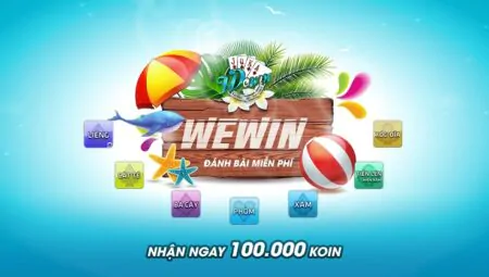 Giftcode Wewin – Nâng tầm cơ hội đổi đời 2022 nhanh chóng cho người chơi   